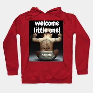 WELCOME LITTLE ONE! Hoodie